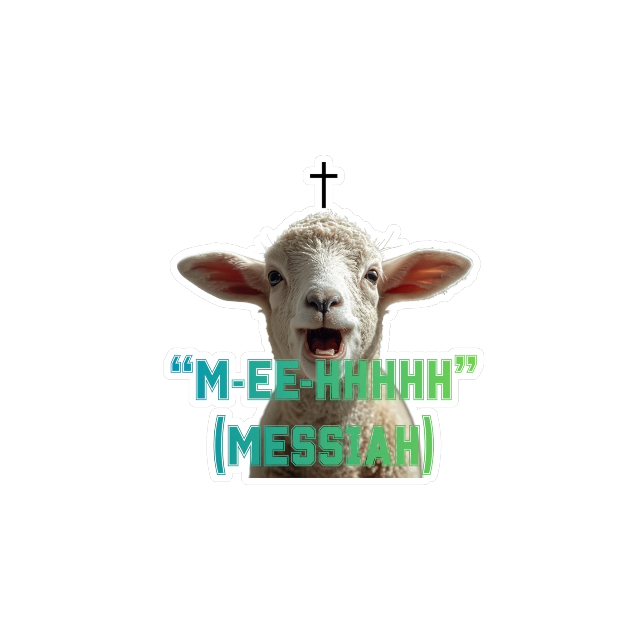 "M-EE-HHHHH" (Messiah)™ Kiss-Cut Vinyl Decals, Sticker