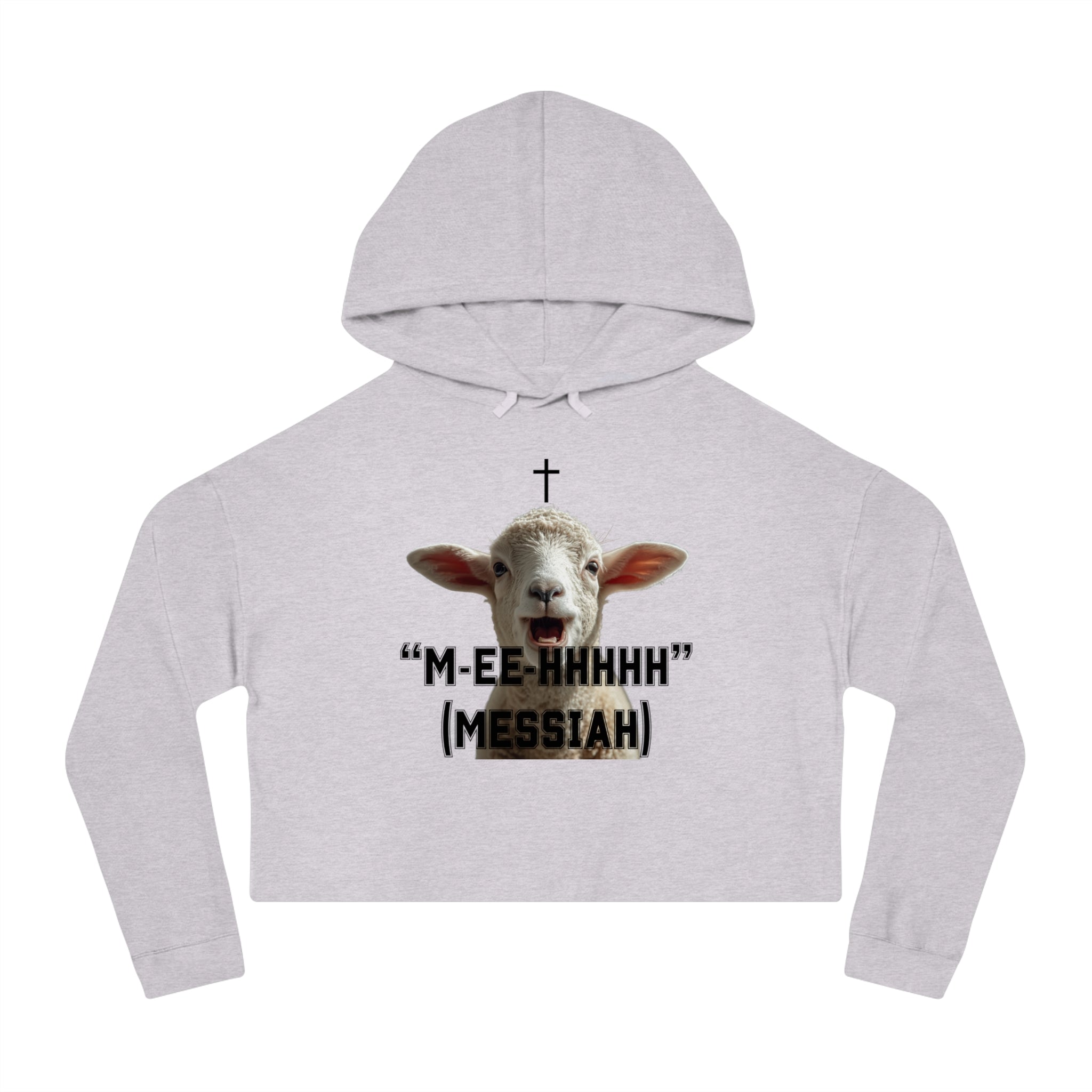 "M-EE-HHHHH" (Messiah)™ Women’s Cropped Hooded Sweatshirt