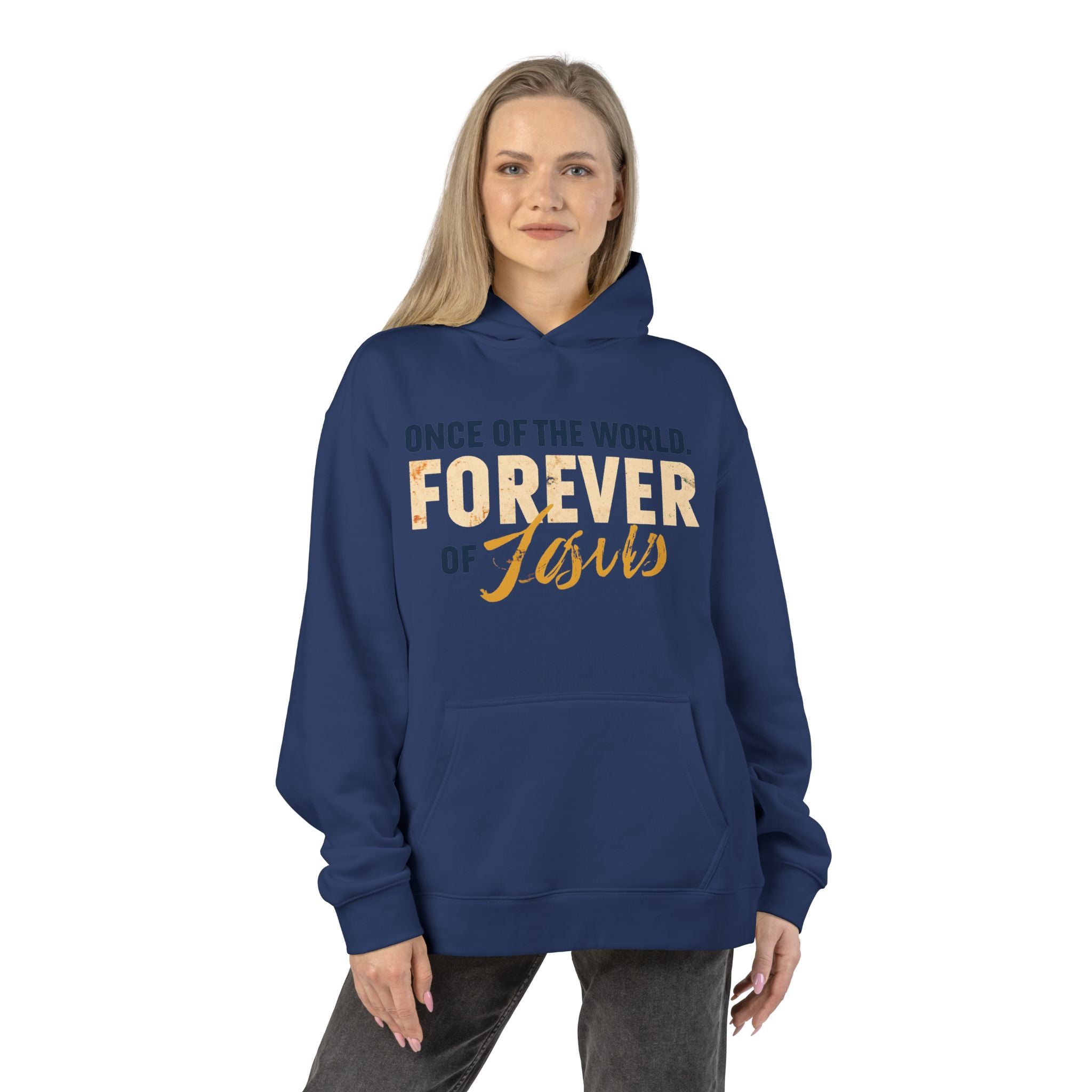 Once Of The World. Forever Of Jesus™ Relaxed Unisex Hoodie