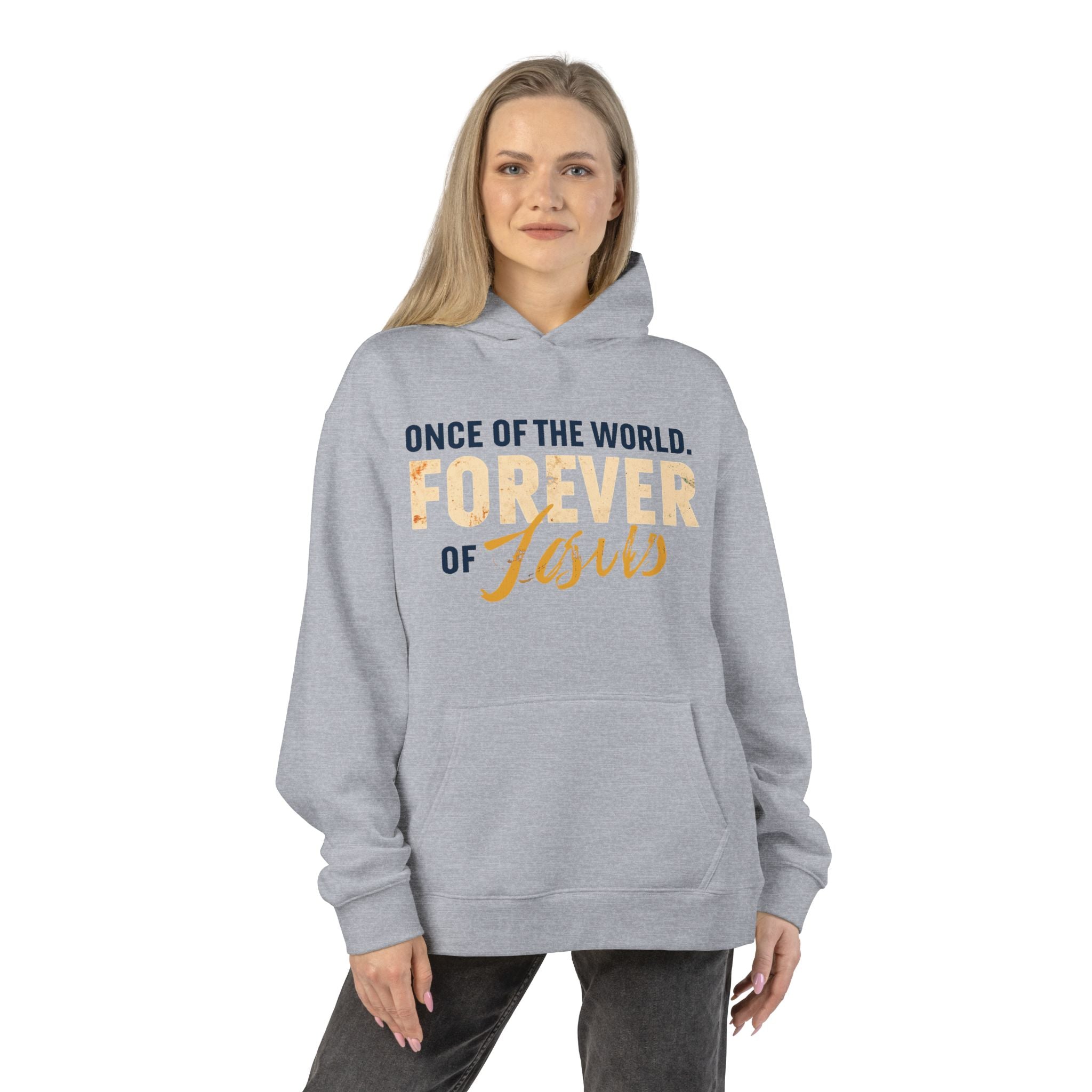 Once Of The World. Forever Of Jesus™ Relaxed Unisex Hoodie