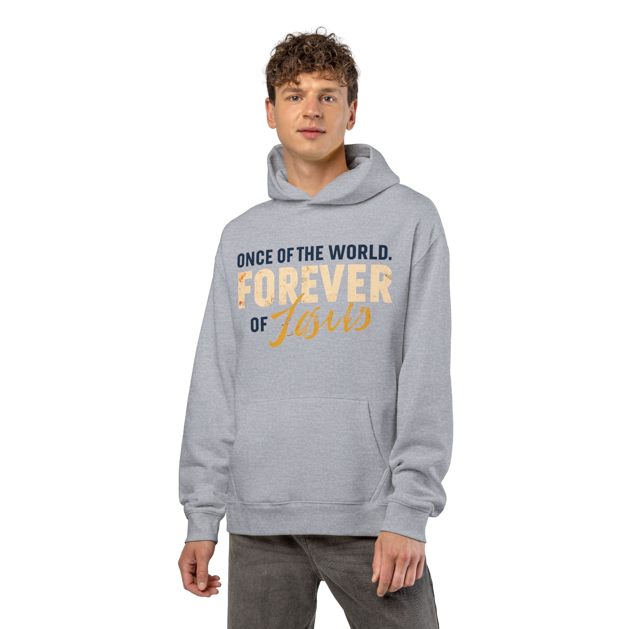 Once Of The World. Forever Of Jesus™ Relaxed Unisex Hoodie