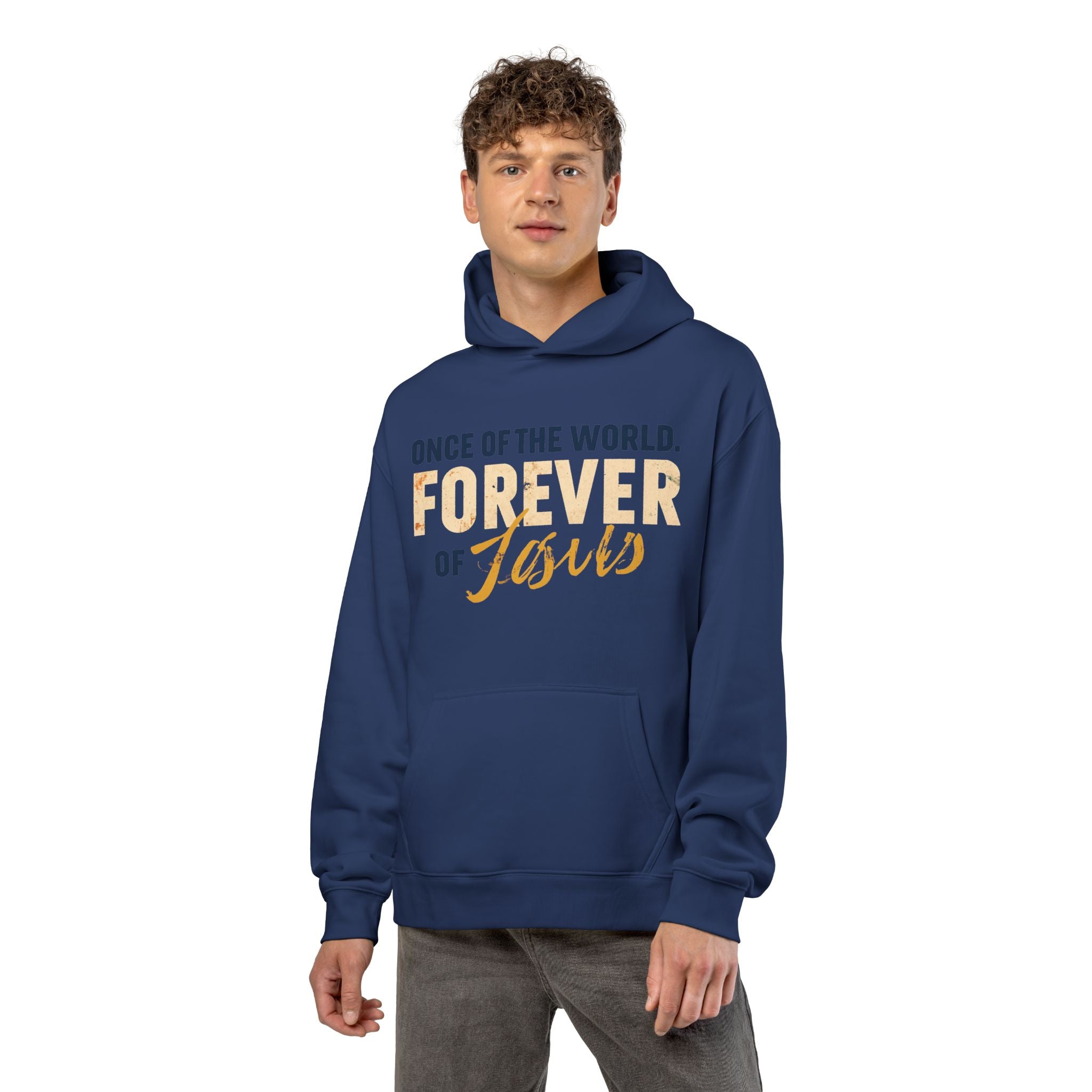 Once Of The World. Forever Of Jesus™ Relaxed Unisex Hoodie
