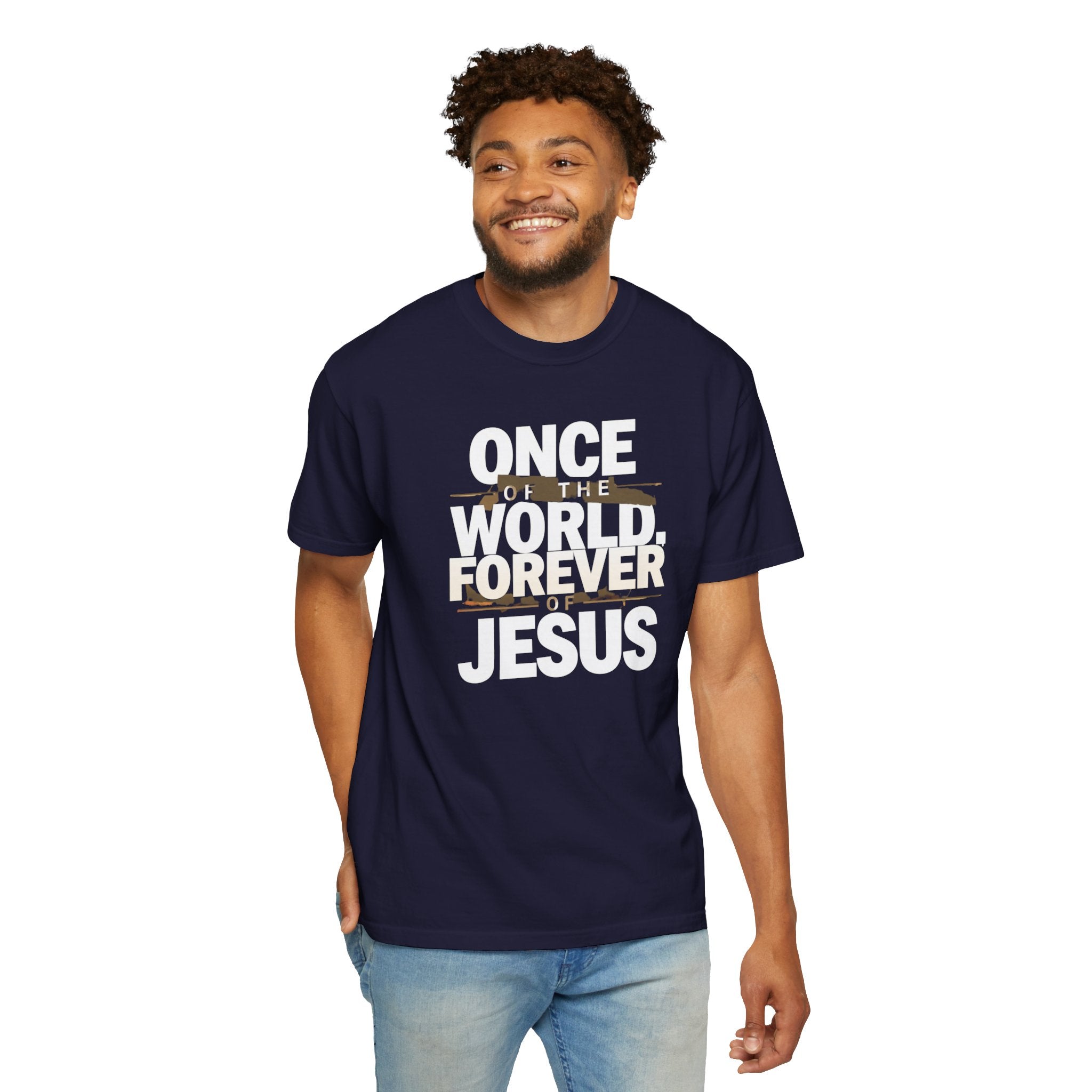 Once Of The World. Forever Of Jesus™ 2, Comfort Colors 1717 Unisex Tee